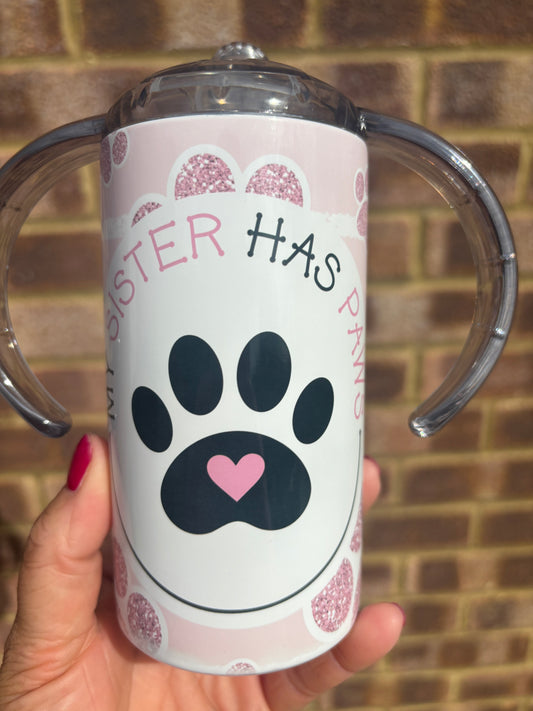 Sippy Cup - My Borther/Sister has paws